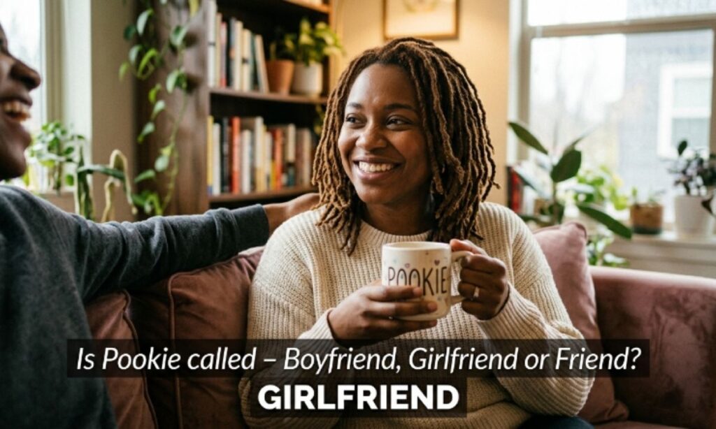 Pookie किसे कहा जाता है – Boyfriend, Girlfriend या Friend?